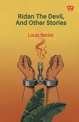 Louis Becke - Ridan The Devil, And Other Stories, Häftad