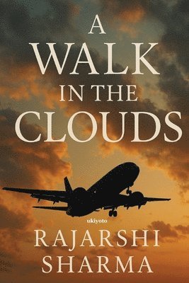 Rajarshi Sharma - Walk In The Clouds, Häftad