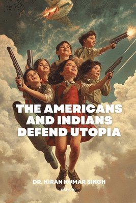 Americans and Indians Defend Utopia