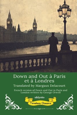 bokomslag Down and Out à Paris et à Londres French Translation of Down and Out in Paris and London