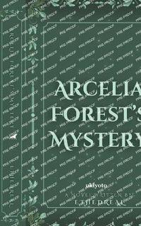 bokomslag Arcelia Forest's Mystery