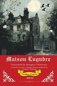 bokomslag Maison Lugubre French Translation of Bleak House
