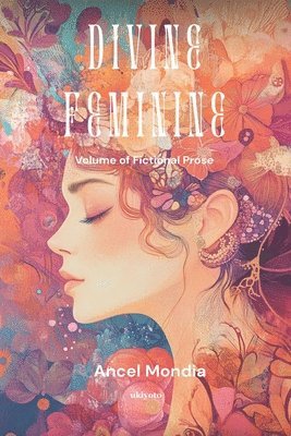 Ancel Mondia - Divine Feminine, Häftad