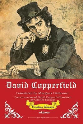 bokomslag David Copperfield French Version Timeless Classics