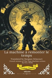 bokomslag machine à remonter le temps French Version of The Time Machine