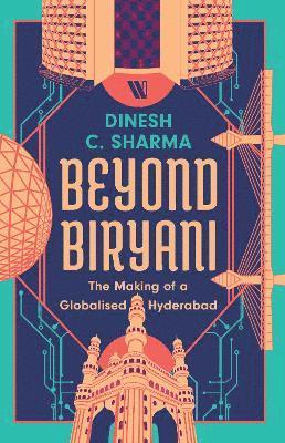Dinesh C. Sharma - Beyond Biryani, Häftad