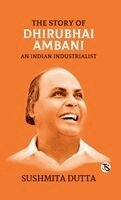 Sushmita Dutta - Story of Dhirubhai Ambani An Indian Industrialist (EditionFirst Edition), Inbunden. Tillgänglighet: Lägg i varukorg