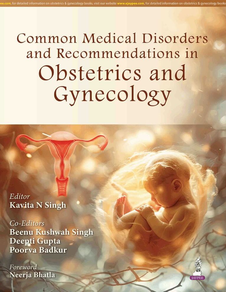 Kavita N Singh, Beenu Kushwah Singh, Deepti Gupta, Poorva Badkur - Common Medical Disorders and Recommendations in Obstetrics and Gynecology, Häftad