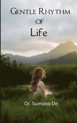 Sumana de, Dr. Sumana De - Gentle Rhythm of Life, Häftad