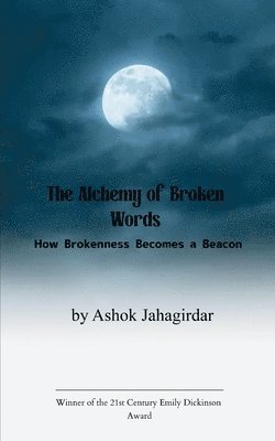 The Alchemy of Broken Words How Brokenness Becomes a Beacon