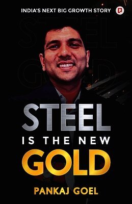 Pankaj Goel - STEEL IS THE NEW GOLD, Häftad
