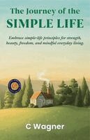 C Wagner - The Journey of the Simple Life (Illustrated, Refined & Edited), Häftad