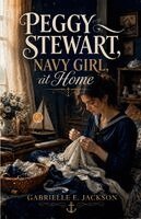 Gabrielle E Jackson - Peggy Stewart, Navy Girl, at Home, Häftad. Tillgänglighet: Lägg i varukorg