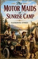 Katherine Stokes - The Motor Maids at Sunrise Camp, Häftad