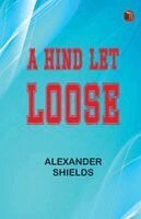 Alexander Shields - Hind Let Loose (Edition1st Edition), Häftad