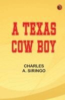 Charles A Siringo - Texas Cow Boy (Edition1st Edition), Häftad