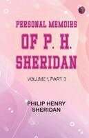 Philip Henry Sheridan - Personal Memoirs of P. H. Sheridan Volume 1 Part 3 (Edition1st Edition), Häftad