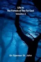 Life in the forests of the Far East (Volume 2)