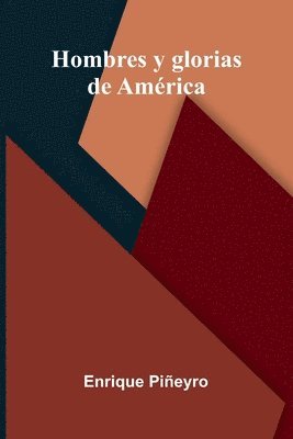 Hombres Y Glorias De América