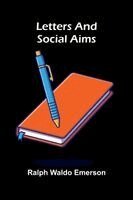Ralph Waldo Emerson - Letters and social aims, Häftad