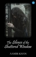 Silence of the Shuttered Window