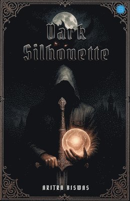 Aritra Biswas - Dark Silhouette, Häftad