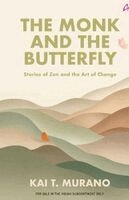 Kai T. Murano - Monk and the Butterfly : Stories of Zen and The Art of Change (English), Häftad