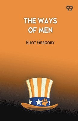 Eliot Gregory - Ways Of Men, Häftad