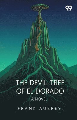 Frank Aubrey - Devil-Tree Of El DoradoA Novel (Edition1), Häftad