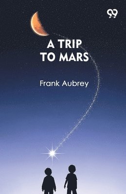 Frank Aubrey - Trip To Mars (Edition1), Häftad