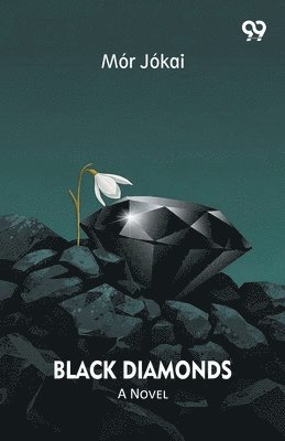 Mor Jokai - Black DiamondsA Novel (Edition1), Häftad