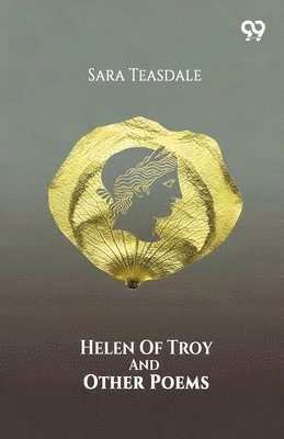 Helen Of Troy And Other Poems