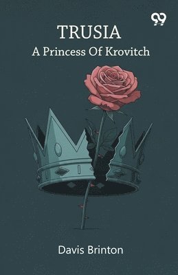 Davis Brinton - TrusiaA Princess Of Krovitch (Edition1), Häftad