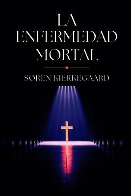 Søren Kierkegaard - Enfermedad Mortal, Häftad