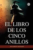 Musashi Miyamoto - libro de los cinco anillos / The Book of Five Rings(Spanish Edition), Häftad