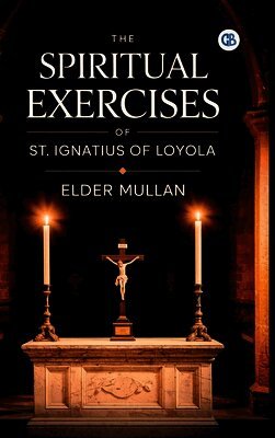 Spiritual Exercises of St. Ignatius of Loyola