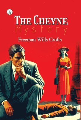 Freeman Wills Crofts - Cheyne Mystery, Inbunden