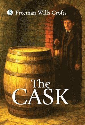 Freeman Wills Crofts - Cask, Inbunden