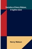 Henry Watson - Slave Narratives: A Folk History of Slavery in the United States from Interviews with Former Slaves, Volume II, Arkansas Narratives, Part 7, Häftad