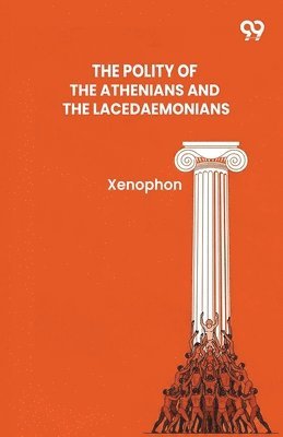 Polity Of The Athenians And The Lacedaemonians