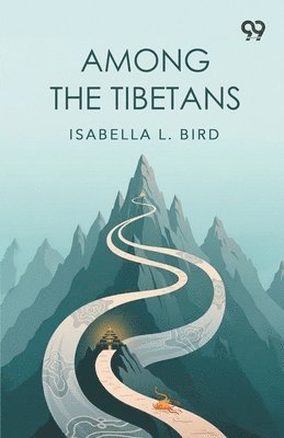 Isabella L Bird - Among The Tibetans, Häftad