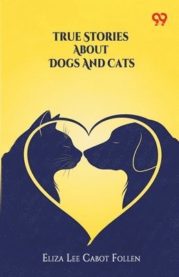 True Stories About Dogs And Cats