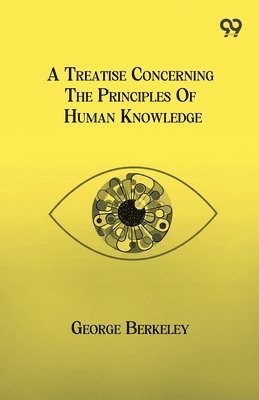Treatise Concerning The Principles Of Human Knowledge