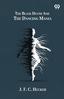 Black Death And The Dancing Mania