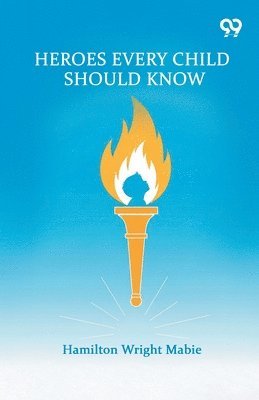 Heroes Every Child Should Know