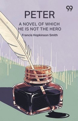 Peter A Novel Of Which He Is Not The Hero