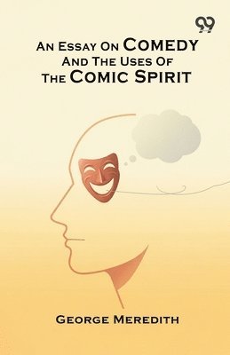Essay On Comedy And The Uses Of The Comic Spirit