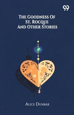 Goodness Of St. Rocque And Other Stories