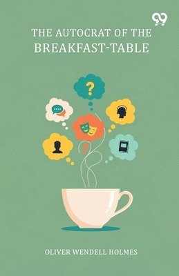 Autocrat Of The Breakfast-Table