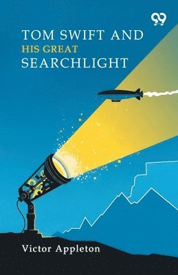 Tom Swift And His Great Searchlight